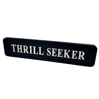 Thrill Seeker Foil Sign